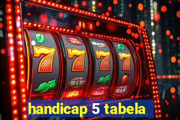 handicap 5 tabela